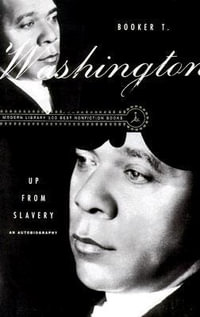 Up from Slavery : An Autobiography - BOOKER T. WASHINGTON