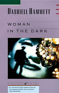 Woman in the Dark : Vintage Crime - Dashiell Hammett