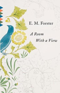 A Room With A View : Vintage Classics - E M Forster