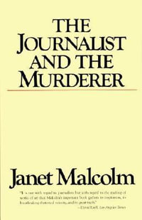 The Journalist and the Murderer : Vintage - Janet Malcolm