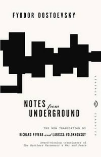 Notes from Underground : Vintage Classics - Fyodor Dostoyevsky