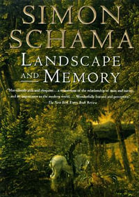 Landscape and Memory : Vintage - Simon Schama