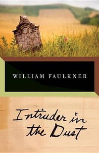 Intruder in the Dust : Vintage International - William Faulkner