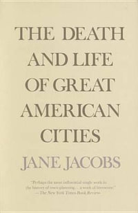 The Death and Life of Great American Cities : Vintage - Jane Jacobs