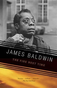 The Fire Next Time : Vintage International - James Baldwin