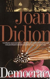 Democracy : Vintage International - Joan Didion