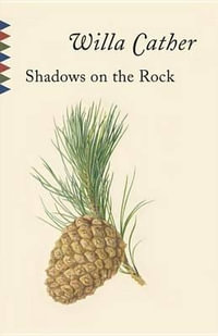 Shadows on the Rock : Vintage Classics - Willa Cather