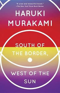 South of the Border, West of the Sun : Vintage International - Haruki Murakami