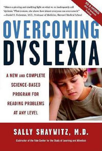 Overcoming Dyslexia (2020 Edition) : 2nd Edition, Completely Revised and Updated - Sally Shaywitz, M.D.