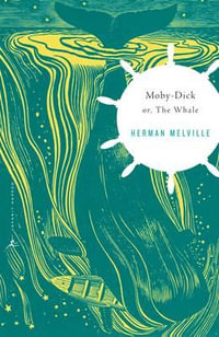 Moby-Dick : or, The Whale - Herman Melville