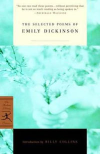 The Selected Poems of Emily Dickinson : Modern Library Classics - Emily Dickinson