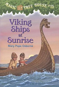 Viking Ships at Sunrise : Magic Tree House Series : Book 15 - Mary Pope Osborne