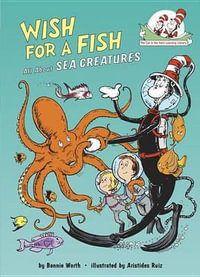 Wish for a Fish : All about Sea Creatures - Bonnie Worth