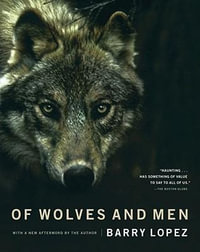 Of Wolves and Men - Barry Lopez