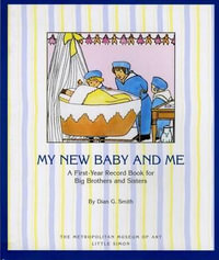 My New Baby and Me : A First Year Record Book for Big Brothers and Sisters - Dian G. Smith