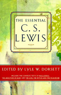 The Essential C.S. Lewis : C.S. Lewis Classics - C. S. Lewis