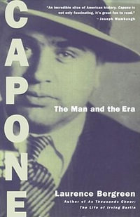 Capone : The Man and the Era - Laurence Bergreen