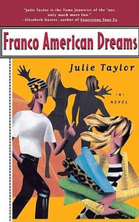 Franco American Dreams - Julie Taylor