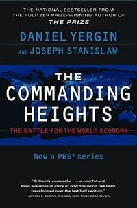 The Commanding Heights : The Battle for the World Economy - Yergin