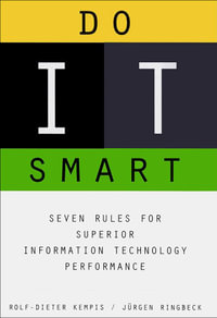 Do It Smart : Seven Rules for Superior Information Technology Performance - Jurgen Ringback