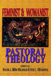 Feminist & Womanist Pastoral Theology - Bonnie J. Miller-McLemore