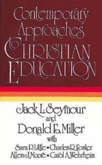 Contemporary Approaches to Christian Education - Jack L. Seymour