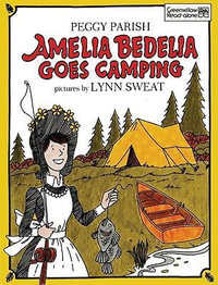 Amelia Bedelia Goes Camping : Greenwillow Read-Alone - Peggy Parish