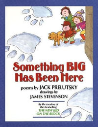 Something Big Has Been Here - Jack Prelutsky