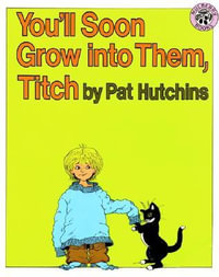 You'll Soon Grow Into Them, Titch - Pat Hutchins