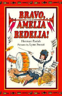 Bravo, Amelia Bedelia! : Amelia Bedelia - Herman Parish