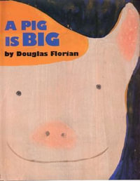 A Pig is Big - Douglas Florian