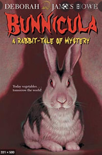 Bunnicula : A Rabbit Tale of Mystery - Deborah Howe