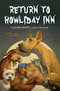 Return to Howliday Inn : Bunnicula and Friends - James Howe