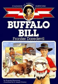 Buffalo Bill : Frontier Daredevil - Augusta Stevenson