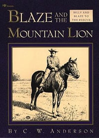 Blaze and the Mountain Lion : Billy and Blaze - C. W. Anderson