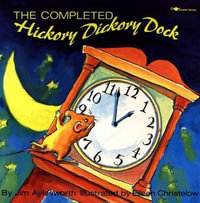 The Completed Hickory Dickory Dock : Aladdin Picture Books - Jim Aylesworth