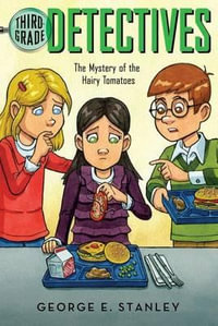 The Mystery of the Hairy Tomatoes : Third Grade Detectives - George E. Stanley