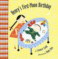 Henry's First-Moon Birthday - Lenore Look