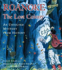 Roanoke, the Lost Colony : An Unsolved Mystery from History - Heidi E y Stemple