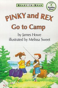 Pinky and Rex Go to Camp : Ready-to-Read Level 3 - Melissa Sweet