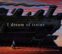 I Dream of Trains : Golden Kite Awards - Angela Johnson