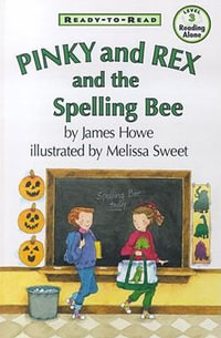 Pinky and Rex and the Spelling Bee : Pinky and Rex - Melissa Sweet