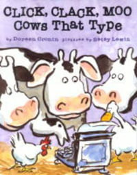 Click, Clack, Moo : Cows That Type - Doreen Cronin