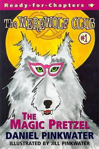 The Magic Pretzel : Werewolf Club - Daniel Pinkwater