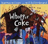 Whopper Cake - Karma Wilson