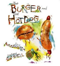 The Burger and the Hot Dog - Jim Aylesworth