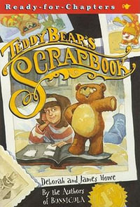 Teddy Bear's Scrapbook : Ready-For-Chapters - James Howe