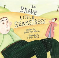 The Brave Little Seamstress - Giselle Potter