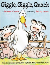 Giggle, Giggle, Quack : A Click Clack Book - Doreen Cronin