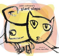 John Coltrane's Giant Steps : Richard Jackson Books (Atheneum Hardcover) - Chris Raschka